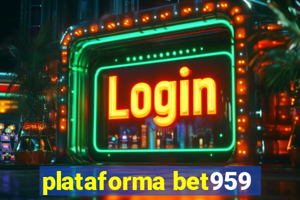 plataforma bet959